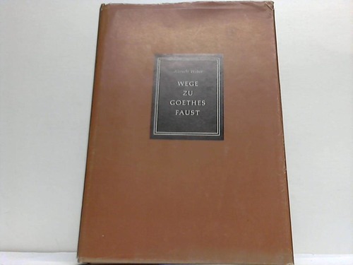 Weber, Albrecht - Wege zu Goethes Faust