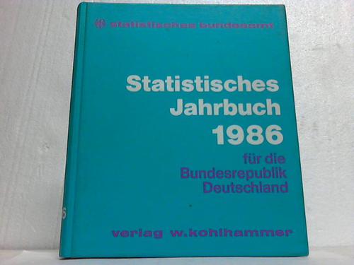 Statistisches Jahrbuch 1986 - Fr die Bundesrepublik Deutschland