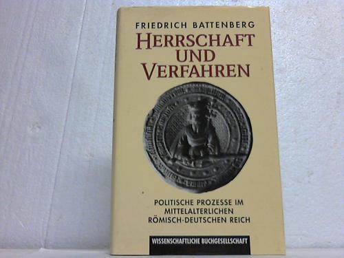 Herrschaft und Verfahren. Politische Prozesse im mittelalterlichen Römisch-Deutschen Reich