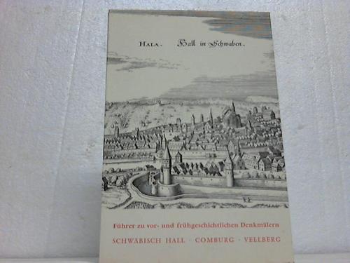 Adelmann/Bhme/Carl/Fischer/Hckmann u.a. - Fhrer zu vor- und frhgeschichtlichen Denkmlern. Band 23: Schwbisch Hall - Comburg - Vellberg