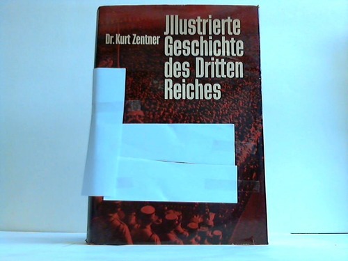 Zentner, Dr. Kurt - Illustrierte Geschichte des Dritten Reiches