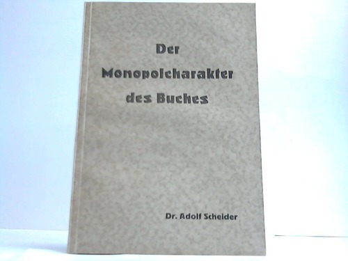 Scheider, Adolf - Der Monopolcharakter des Buches