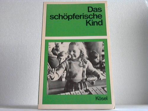 Boll, F./Mrsberger, H. (Hrsg.) - Das schpferische Kind