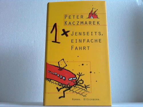 Kaczmarek, Peter - 1 x Jenseits, einfache Fahrt
