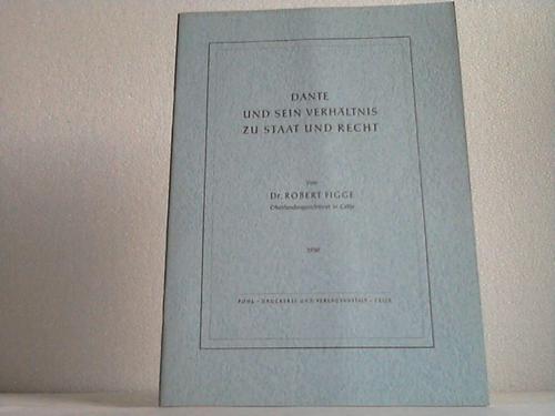 Figge, Robert - Dante und sein Verhltnis zu Staat und Recht