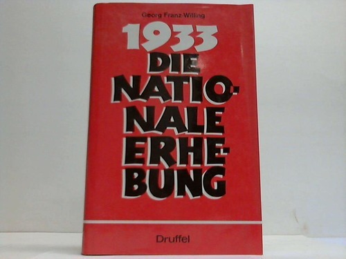 Franz-Willing, Georg - 1933. Die nationale Erhebung
