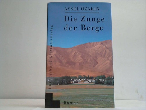 zakin, Aysel - Die Zunge der Berge. Roman