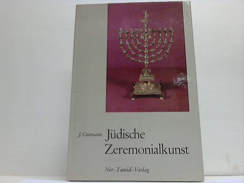 Gutmann, Joseph - Jdische Zeremonialkunst