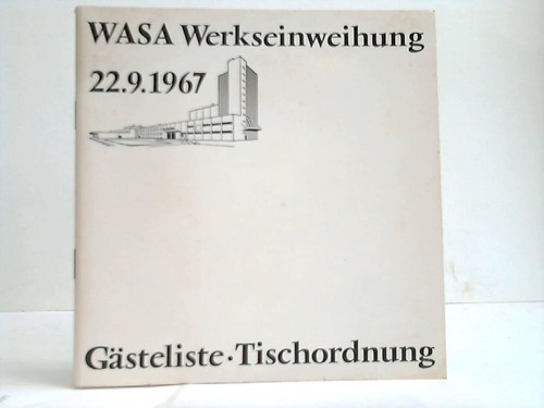 WASA Werkseinweihung 22.9.1967. Gästeliste - Tischordnung