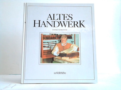 Reiter, Raimond (Hrsg.) - Altes Handwerk