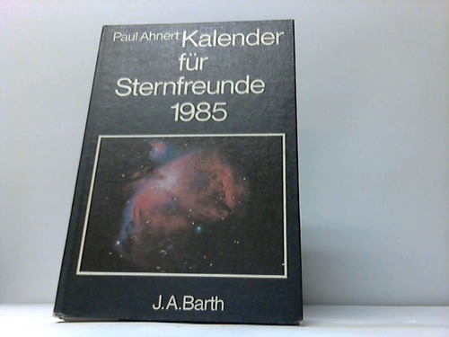 Ahnert, Paul - Kalender fr Sternfreunde 1985. Kleines astronomisches Jahrbuch