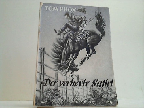 Tom Prox Abenteuer aus dem Wilden Westen und der weiten Welt, Heft 7 - Der verhexte Sattel erzhlt von Rolf Randall