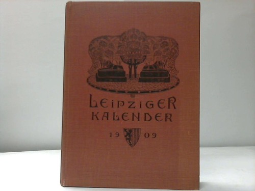 Leipziger Kalender - Merseburger, Georg - Ein illustriertes Jahrbuch und Chronik 1909