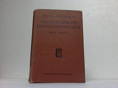 Hellpach, Willy - Geophysische Erscheinungen. Wetter und Klima, Boden und Landschaft in ihrem Einfluss auf das Seelenleben