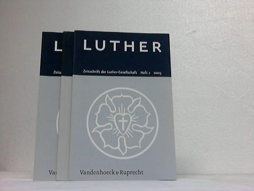 Luther - Zeitschrift der Luther-Gesellschaft. Jahrgang 2005. Heft 1 - 3. 3 Hefte