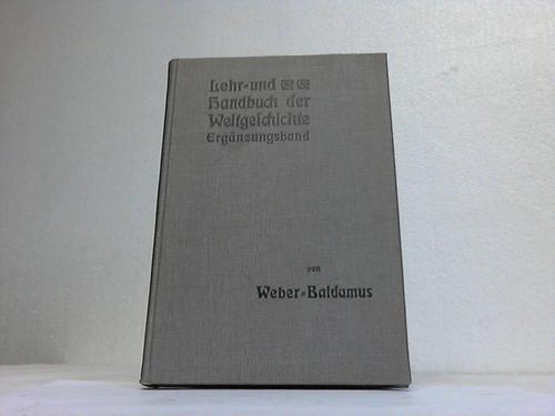 Baldamus, Alfred (Hrsg.) - Georg Webers Lehr- und Handbuch der Weltgeschichte. Ergnzungsband