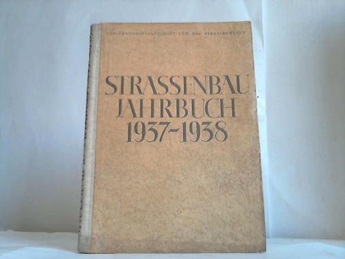 Forschungsgesellschaft fr das Strassenwesen (Hrsg.) - Strassenbau Jahrbuch 1937 - 1938