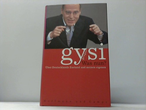 Gysi, Gregor - Was nun? ber Deutschlands Zustand und meinen eigenen