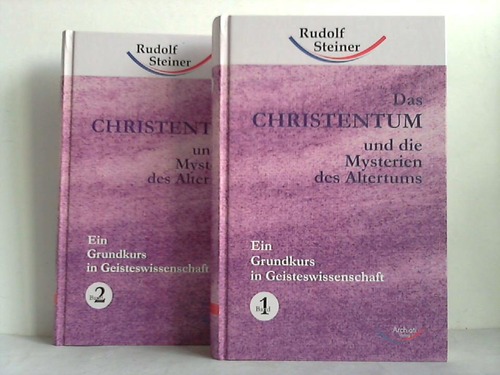 Steiner, Rudolf - Das Christentum und die Mysterien des Altertums. Ein Grundkurs in Geisteswissenschaft. 1. und 2. Band. 2 Bnde