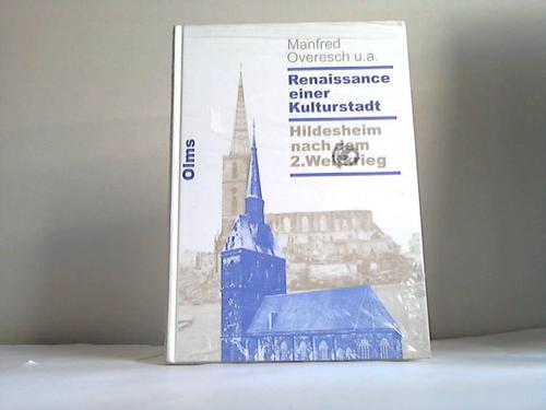 Overesch, Manfred - Renaissance einer Kulturstadt - Hildesheim nach dem 2. Weltkrieg