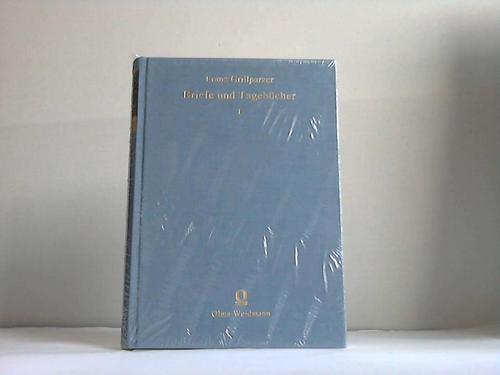 Grillparzer, Franz - Briefe und Tagebcher, Band I