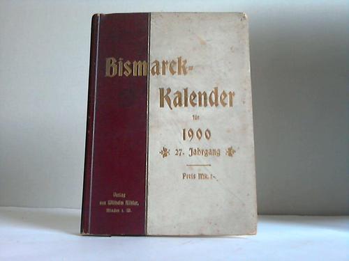 Bismarck-Kalender - Fr das Jahr 1900. 27. Jahrgang