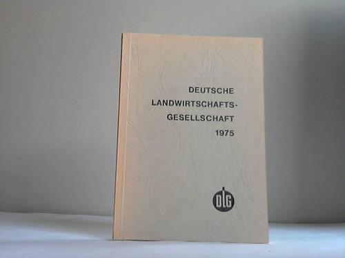 Deutsche Landwirtschafts-Gesellschaft (Hrsg.) - Deutsche Landwirtschafts-Gesellschaft 1975