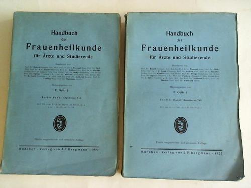 Opitz, E. (Hrsg.) - Handbuch der Frauenheilkunde fr rzte und Studierende. Erster Band: Allgemeiner Teil/ Zweiter Band: Besonderer Teil. 2 Bnde