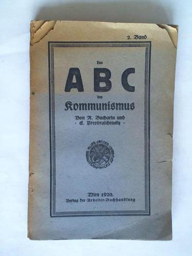 Bucharin, N./ Preobraschensky, E. - Das ABC des Kommunismus. Populre Erluterung des Programms der kommunistischen Partei Russlands (Bolschewiki). II. Teil: Die Diktatur des Proletariats und der Aufbau des Kommunismus