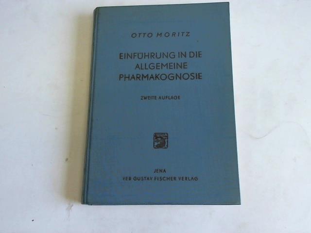 Moritz, Otto - Einfhrung in die allgemeine Pharmakognosie