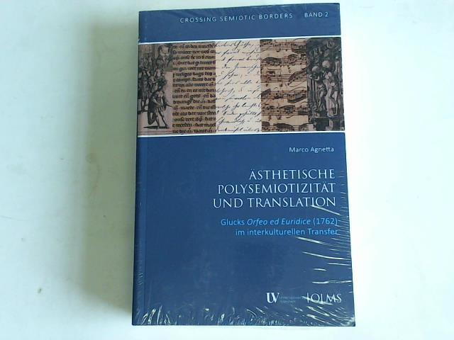 Agnetta, Marco - sthetische Polysemiotizitt und Translation: Glucks Orfeo ed Euridice (1762) im interkulturellen Transfer.