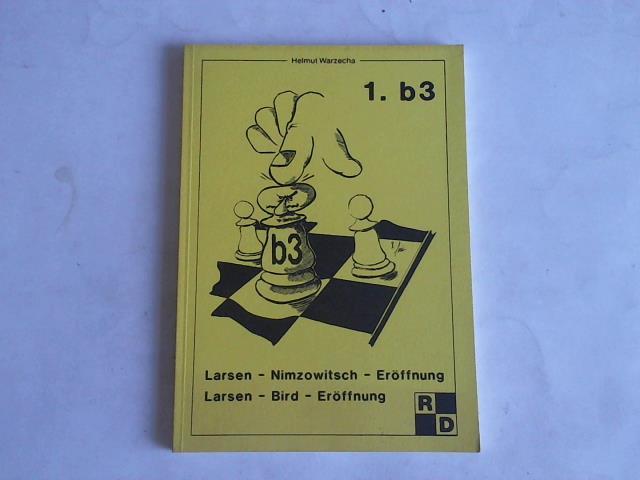 Warzecha, Helmut - 1.b3. Larsen - Nimzowitsch - Erffnung/Larsen-Bird-Erffnung
