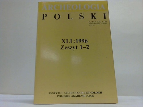Archeologia Polski - Tom XLI. Zeszyt 1-2. 2 Bnde in einem