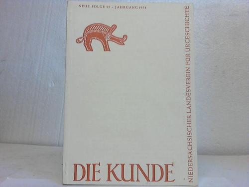 Kunde, Die - Mitteilungen des Niederschsischen Landesvereins fr Urgeschichte. Neue Folge 25
