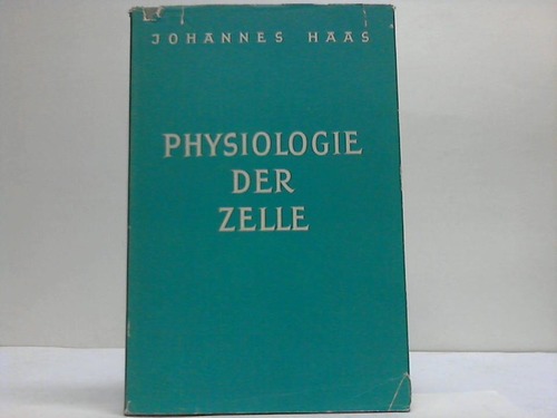 Haas, Johannes - Physiologie der Zelle