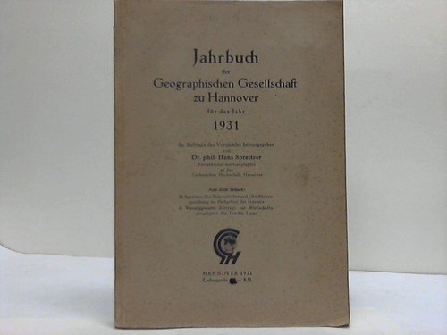 Hannover - Spreitzer, Hans - Jahrbuch der Geographischen Gesellschaft zu Hannover fr das Jahr 1931