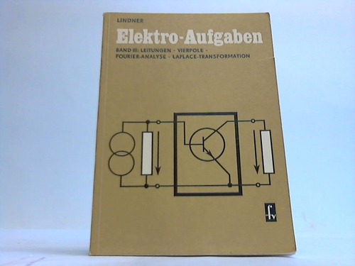 Lindner, Helmut / Balcke, Edgar - Elektro-Aufgaben. bungsaufgaben zu den Grundlagen der Elektrotechnik (mit Lsungen)