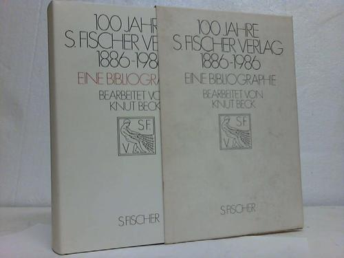 Beck, Knut - 100 Jahre S. Fischer Verlag 1886-1986. Eine Bibliographie