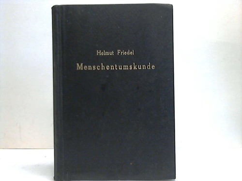 Friedel, Helmut - Menschentumskunde