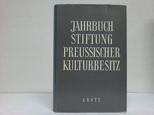Stiftung Preussischer Kulturbesitz (Hrsg.) - Jahrbuch der Stiftung Preussischer Kulturbesitz 1962. Vermchtnis und Verpflichtung