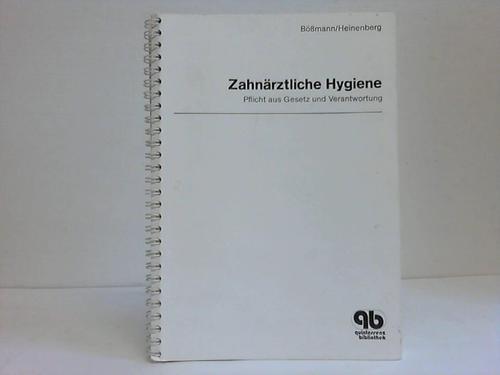 Bmann, Klaus/ Heinenberg, Bernd-Jrg - Zahnrztliche Hygiene. Pflicht aus Gesetz und Verantwortung