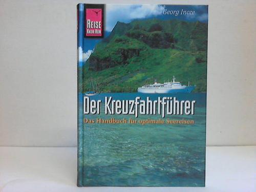 Incze, Georg - Der Kreuzfahrtfhrer. Das Handbuch fr optimale Seereisen