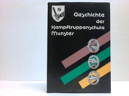 Offizierheim Gesellschaft Munster e. V. (Hrsg.) - Geschichte der Kampftruppenschule Munster