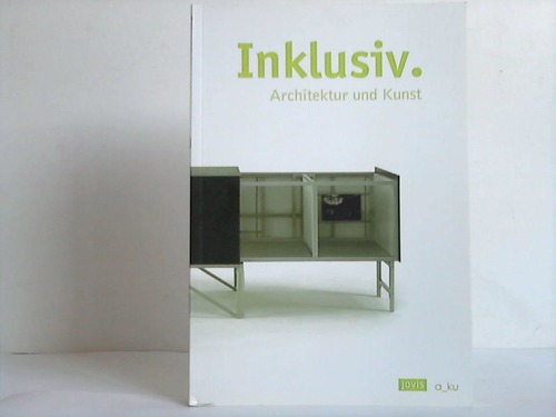 Buchert, Margitta / Zillich, Carl [Hrsg.] - Inklusiv. Architektur und Kunst