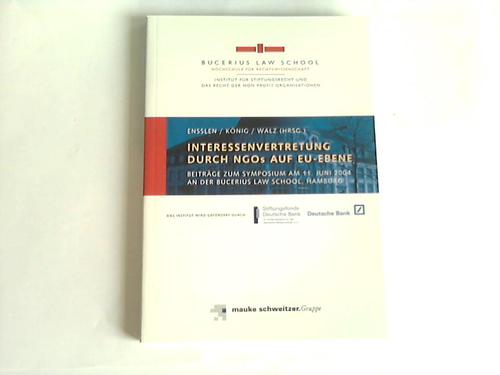 Ensslen / Knig / Walz (Hrsg.) - Interessenvertretung durch NGOs auf EU-Ebene. Beitrge zurm Symposium am 11. Juni 2004 an der Bucerius Law School