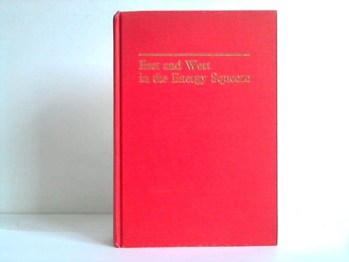 Saunders, Christopher T. - East und West in the Energy Squeeze. Prospetcs for Cooperation