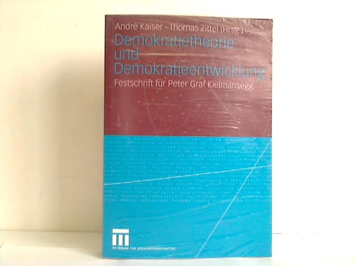 Kaiser, Andre / Zittel, Thomas (Hrsg.) - Demokratietheorie und Demokratieentwicklung. Festschrift fr Peter Graf Kielmansegg