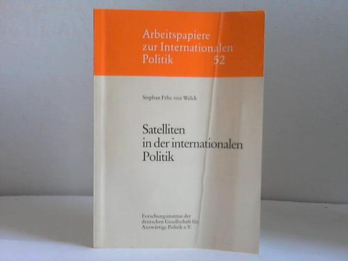 Welck, Stephan von - Satelliten in der internationalen Politik