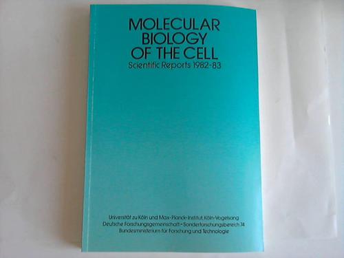 Universitt Kln / Deutsche Forschungsgemeinschaft (Hrsg.) - Molecular biology of the cell. Scientific Reports 1982-83