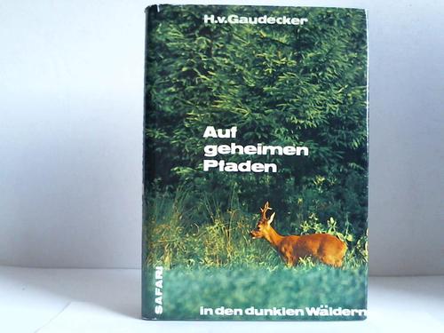 Gaudecker, Hans von - Auf geheimen Pfaden. In den dunklen Wldern